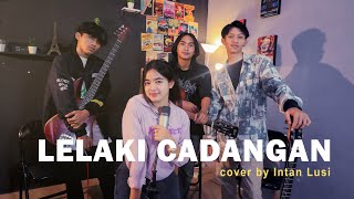 T2  Lelaki Cadangan Cover by Intan Lusi [upl. by Ylaek655]