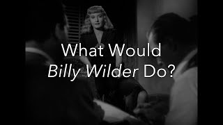 What Would Billy Wilder Do [upl. by Amorette]