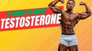 Top 5 Testosterone Boosting Foods [upl. by Chimene]