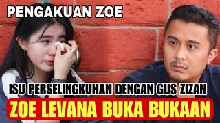 MENGEJUTKAN‼️ SELEBGRAM ZOE LEVANA BUKA BUKAAN SOAL HUBUNGANNYA DENGAN GUS ZIZAN [upl. by Nivra98]