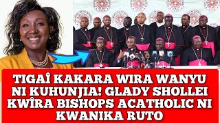 GLADYS SHOLLEI KUUGA BISHOPS A CATHOLIC NI KAKARA MENACIO NA MARABATIE GWETHA RÛTO MA MWIRE😳 [upl. by Nataline]