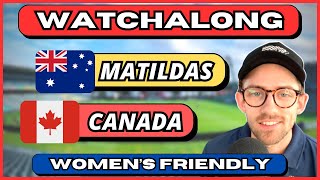 MATILDAS v CANADA  Watchalong [upl. by Mokas153]