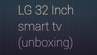 LG 32 Inch Smart tv unboxing [upl. by Alyacim475]