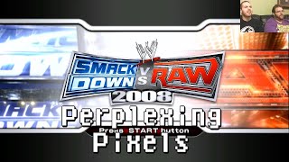 Perplexing Pixels WWE SmackDown vs Raw 2008 PS3 reviewcommentary Ep126 [upl. by Erlinna298]