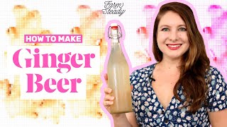 How to Make Ginger Beer  Recipe for Naturally Fermenting Soda with a Homemade Ginger Bug [upl. by Emyaj]