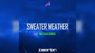 Jomarijan  Sweater Weather MEZIAH Remix [upl. by Golter]