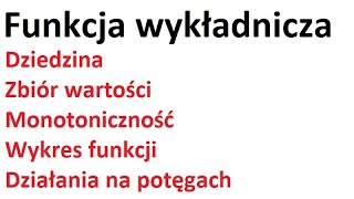 Funkcja wykładnicza  dziedzina zbiór wartości monotoniczność wykres miejsce zerowe potęgi [upl. by Pappano]