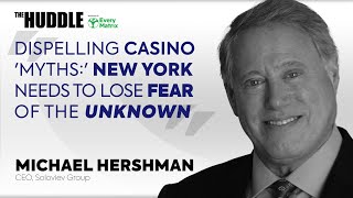 Michael Hershman  Dispelling casino myths New York needs to lose fear of the unknown [upl. by Risa]