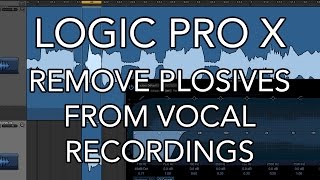 Logic Pro X  Remove Plosives from Vocal Recordings [upl. by Trueblood]