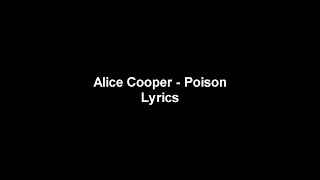 Poison  Alice Cooper Lyrics Video HD [upl. by Markiv]