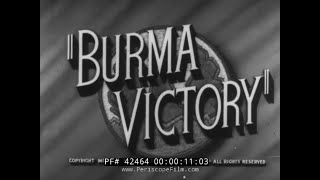 1945 BRITISH DOCUMENTARY BURMA CAMPAIGN WORLD WAR II 42464 [upl. by Levan353]