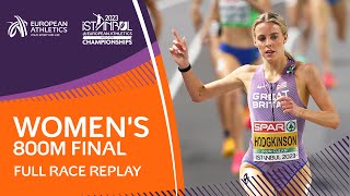 Keely Hodgkinson defends her title  Womens 800m Final  Full Race Replay  Istanbul 2023 [upl. by Kcinnay]