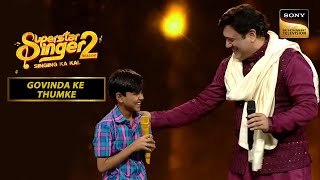 Naina सुनकर Govinda Ji हुए Mani से Super Impress  Superstar Singer Season 2  Govinda Ke Thumke [upl. by Nibuz]