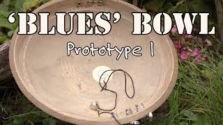 Blues Bowl  Bowl Harp Prototype 1 [upl. by Kimberlee]