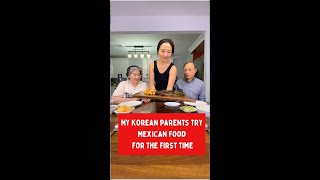 FULL VERSION Korean Parents try Mexican food for the first time [upl. by Eceinart]