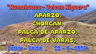 quotHumahuaca  Volcán Higueraquot Aparzo Chorcán Palca de Aparzo Varas JujuySalta 2292024 [upl. by Halac]