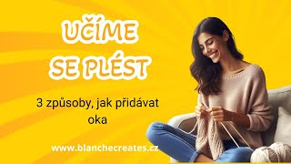 8Učíme se plést  3 způsoby jak přidávat oka [upl. by Melan]