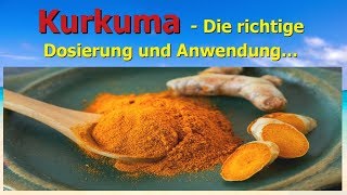 Kurkuma  Die richtige Dosierung und Anwendung [upl. by Linnet815]