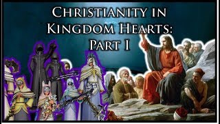 Christianity in Kingdom Hearts  Video Essay Part 1 [upl. by Ahsoem422]