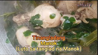 Tinangladang Manokluto sa tanglad na Manok [upl. by Karmen]