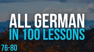 All German in 100 Lessons Learn German  Most important German phrases and words Lesson 7680 [upl. by Shaefer]