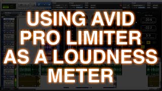 Using Avid Pro Limiter As A Loudness Meter [upl. by Diarmid]