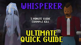 THE WHISPERER  Noob Friendly OSRS Guide NO NONSENSE [upl. by Janie]