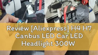 Review Aliexpress H4 H7 Canbus LED Car LED Headlight 300W 30000LM H1 H8 H9 H11 9005 HB3 9006 HB4 [upl. by Annelak]