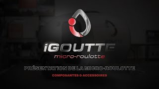 Présentation de la microroulotte iGoutte  Composantes et accessoires [upl. by Airyt585]