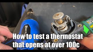 How to test a car thermostat that opens at over 100 Degrees [upl. by Aisiat478]