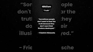 Lessons in Nihilism from Friedrich Nietzsche  TRUTH  philosophy nihilism shorts quotes truth [upl. by Iraam42]