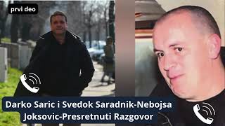 Darko Saric i Svedok Saradnik Nebojsa JoksovicPresretnuti Razgovor [upl. by Naquin212]