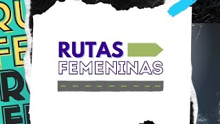 Rutas Femeninas 09122024 [upl. by Assennej60]