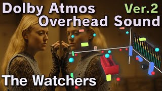 The Watchers Ver2 Dolby Atmos Overhead 2channel Sound [upl. by Calisa66]