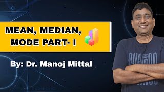 MEAN MEDIAN AND MODE  PART 1  Manoj Mittal [upl. by Xonnel75]