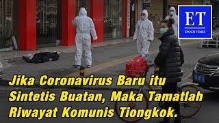 Jika Coronavirus Baru itu Sintetis Buatan Maka Tamatlah Riwayat Komunis Tiongkok [upl. by Ylelhsa363]