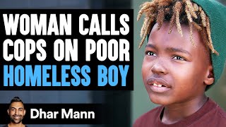 Woman CALLS COPS On POOR HOMELESS BOY What Happens Next Is Shocking  Dhar Mann Studios [upl. by Hniht737]