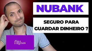 É seguro guardar dinheiro no Nubank Vale a pena [upl. by Fremont]