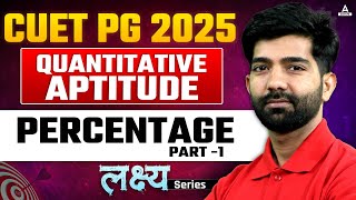 Percentage for CUET PG 2025 Quantitative Aptitude  Part 1 [upl. by Fitzger]