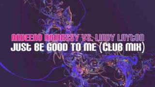 Andeeno Damassy vs Lindy  Just Be Good To Me 2011 Club Mix [upl. by Yahc]