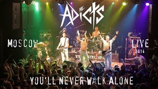 The Adicts  Youll Never Walk Alone  LIVE 2014 Moscow [upl. by Ahsyad]