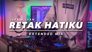 Iera Milpan  Retak Hatiku Extended Mix [upl. by Ranitta]