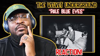 OH WOOOOW  The Velvet Underground  Pale Blue Eyes  REACTIONREVIEW [upl. by Thanos]