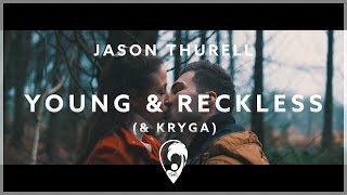 Jason Thurell amp Kryga  Young amp Reckless Official Video Lyrics [upl. by Neyuq]