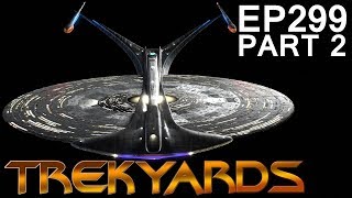 Trekyards EP299  Enterprise J 2017 Part 2 [upl. by Perretta]