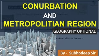 Conurbation and Metropolitan Region  Geography Optional  UPSC IAS [upl. by Atile]