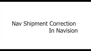 NAV Shipment Correction In Navision [upl. by Zitvaa]