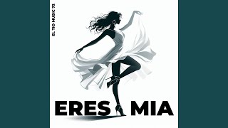 ERES MIA [upl. by Chicoine]