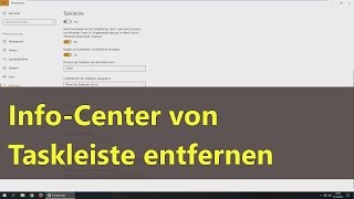 Windows 10 InfoCenter von Taskleiste entfernen [upl. by Otreblig]