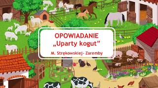 quotUparty kogutquot  opowiadanie dla dzieci  Wiosna na wsi [upl. by Anawd]